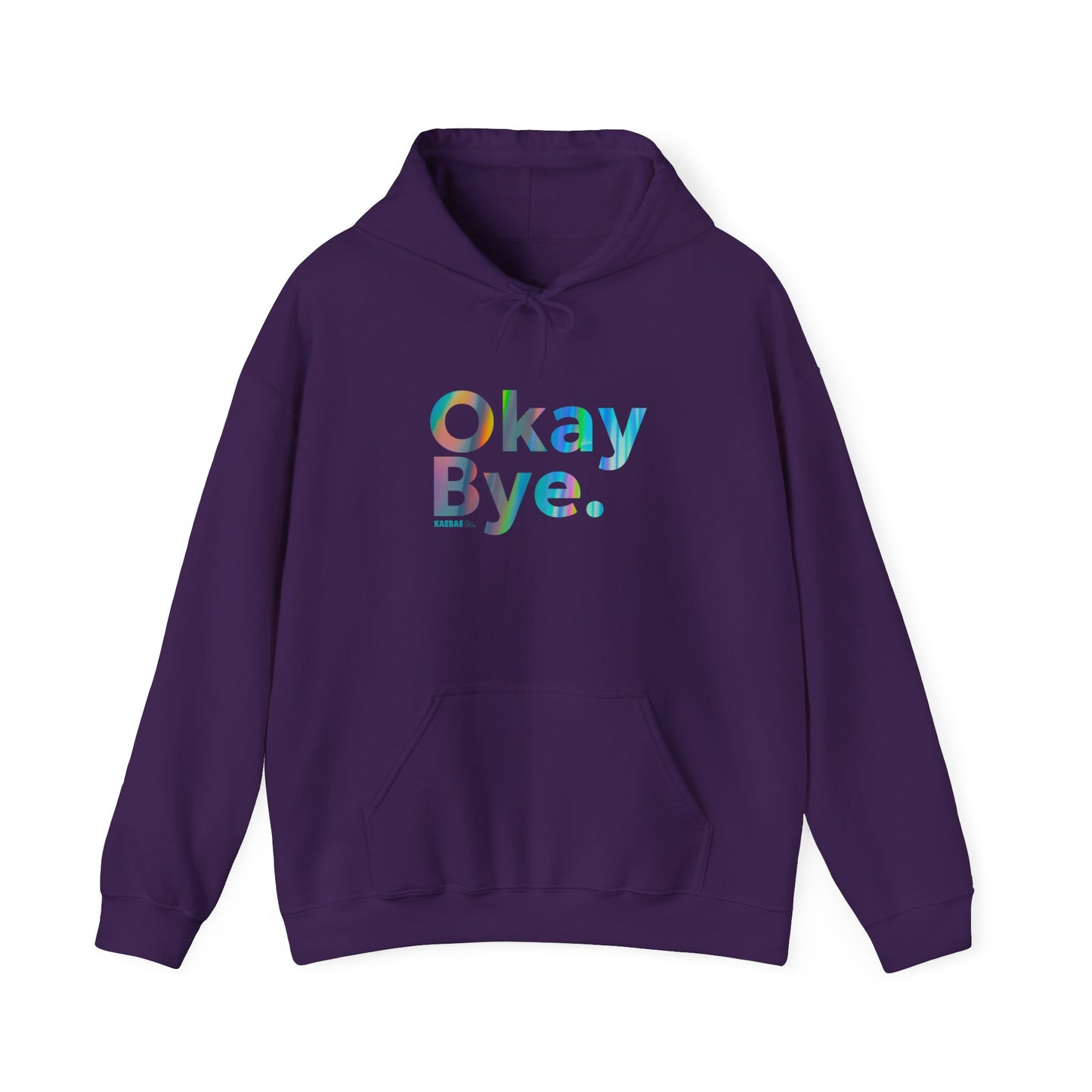 Okay Bye. Hoodie