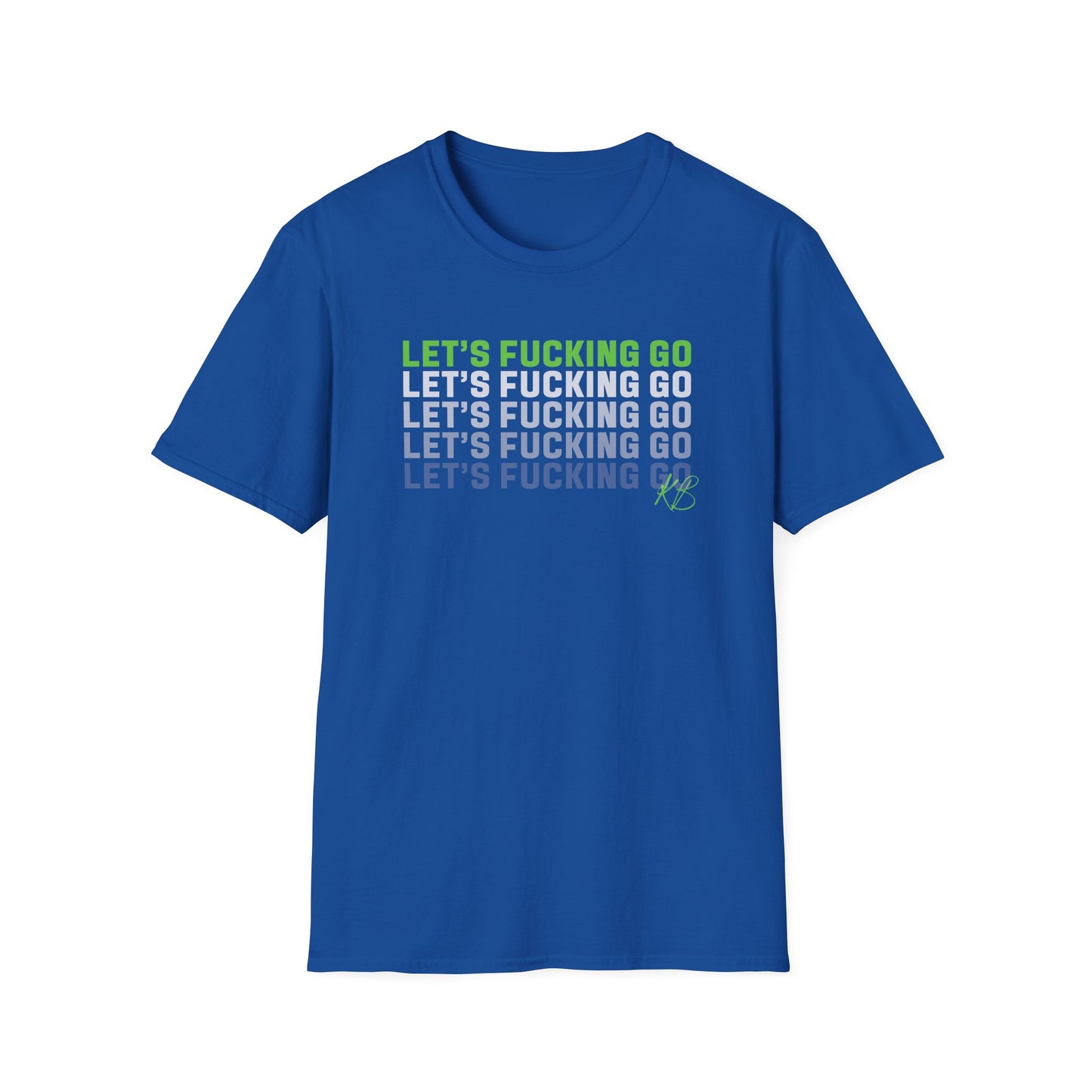 Let's Fucking Go Unisex T-Shirt