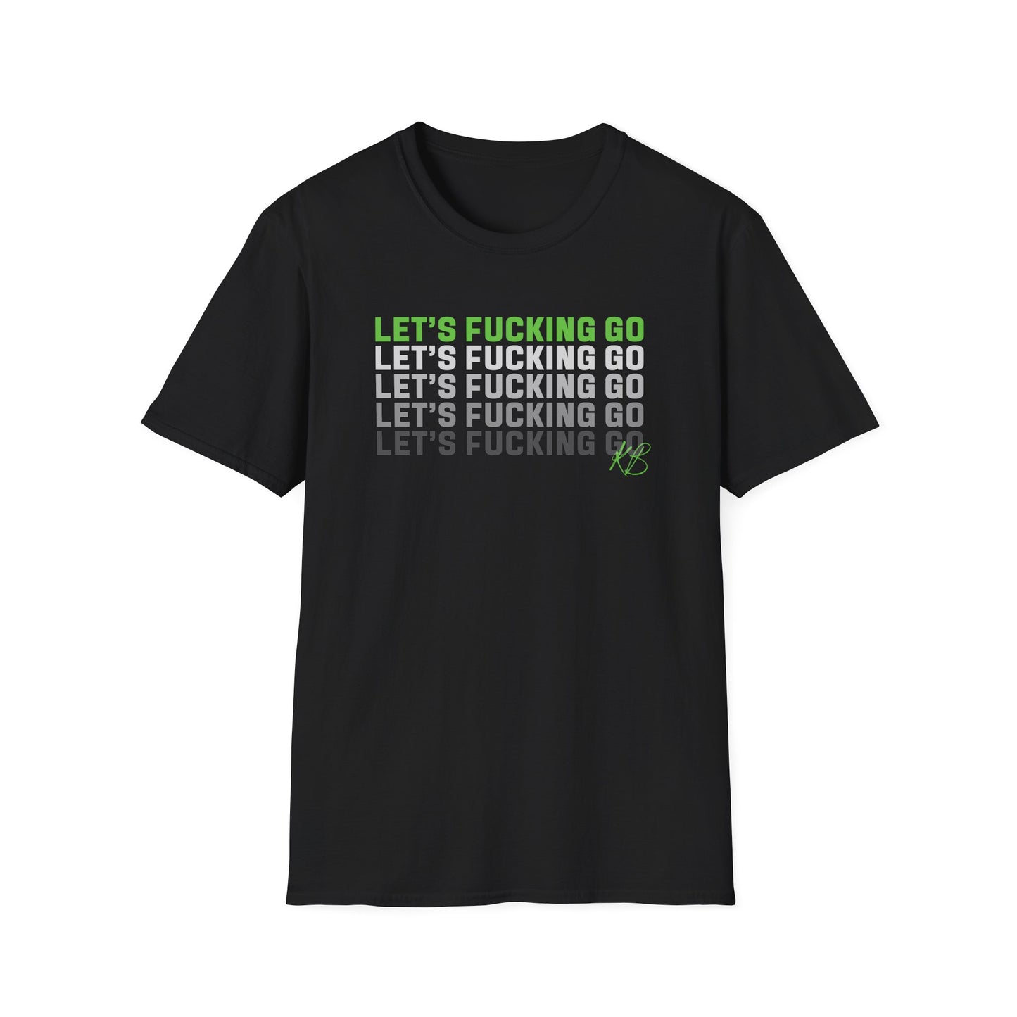 Let's Fucking Go Unisex T-Shirt